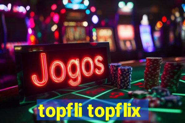 topfli topflix